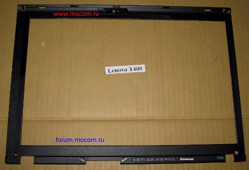  Lenovo ThinkPad T400:   / LCD Front Bezel; 42X4865 42X5119;      