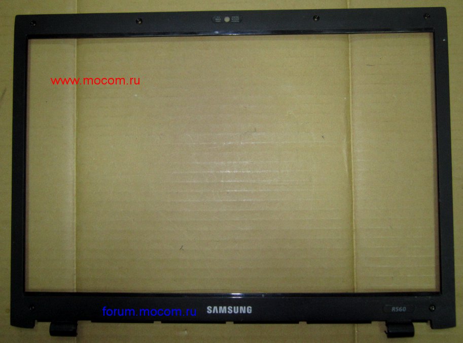  Samsung R560:   / LCD Front Bezel; BA81-03364A BA75-01855A BA81-04465A-X BA75-02096A