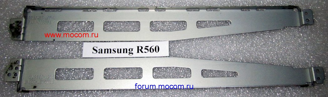  Samsung R560 / R70 NP-R70A003:  ; BRACKET-LCD-R BA81-03387A; BRACKET-LCD-L BA81-03386A