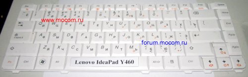  Lenovo IdeaPad Y460:  N3S-RU 25-008291 V-101020AS1-RU; 