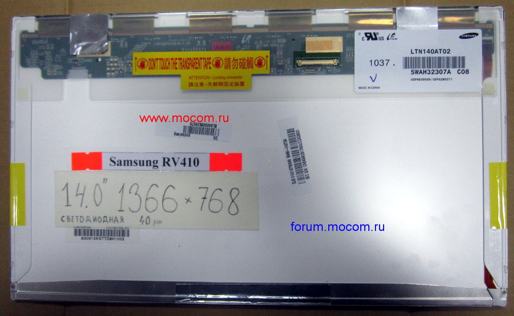  Samsung RV410:  14.0" 1366X768 HD WXGA , 40 pin; Samsung LTN140AT02 BA96-04975A