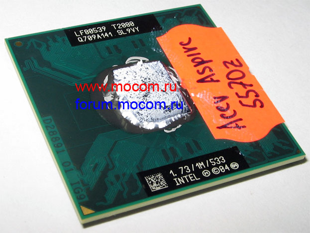  Acer Aspire 5570Z:  Intel Pentium Dual-core SL9VY T2080 1,73GHz / 1M / 533MHz