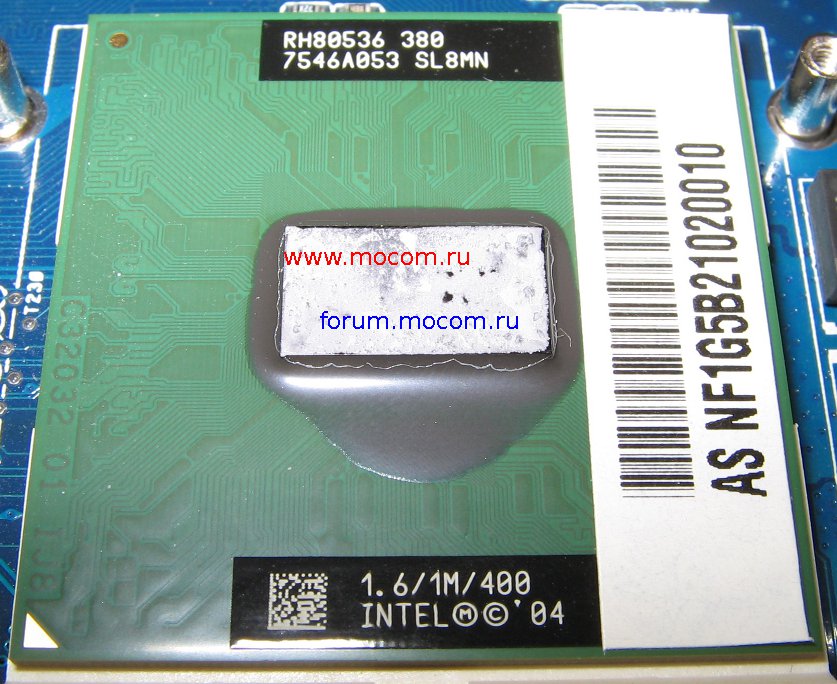  Asus A6R / A3H:    Intel Celeron M 380 SL8MN; 1M Cache, 1.60 GHz, 400 MHz FSB