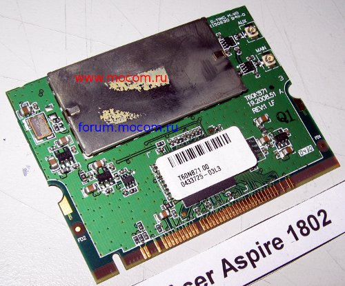  Acer Aspire 1802: mini PCI Wi-Fi T60NB71 19.2008.51 A