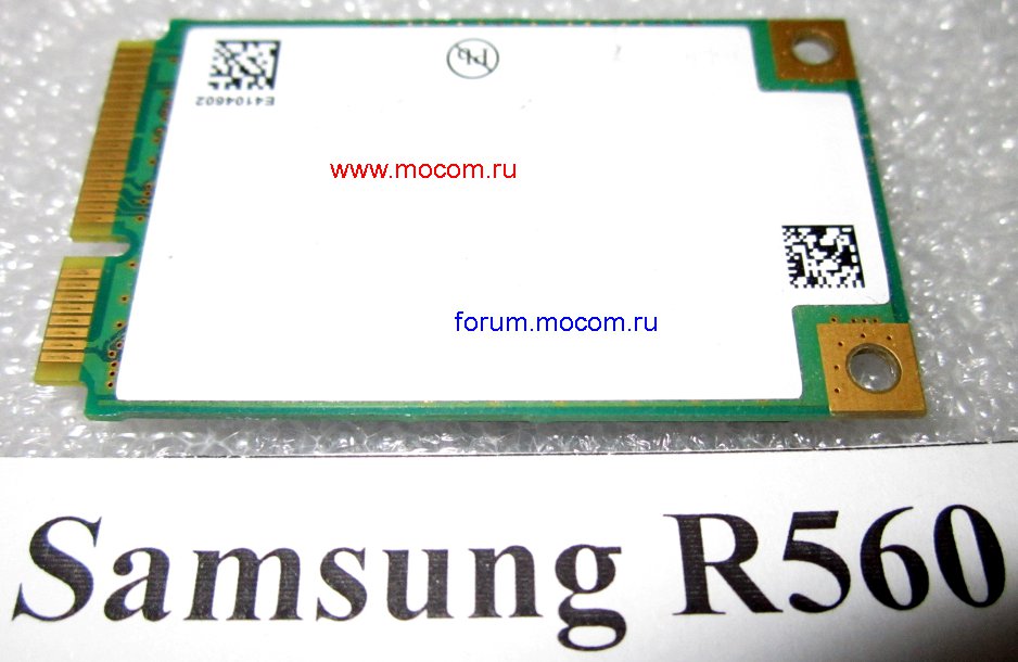  Samsung R560: mini PCI Wi-Fi 512AG_MMW